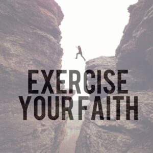 Exercise Your Faith